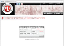 Vehicle lift owners can find ALI Certified Lift Inspectors who are qualified to perform annual lift inspections through the Automotive Lift Institute’s new online database at www.autolift.org/inspectors.php. Vehicle lift owners can find ALI Certified Lift Inspectors who are qualified to perform annual lift inspections through the Automotive Lift Institute’s new online database at www.autolift.org/inspectors.php.