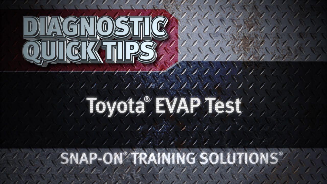 VIDEO Toyota EVAP Test Diagnostics Quick Tips Snapon Training Solutions Vehicle Service Pros