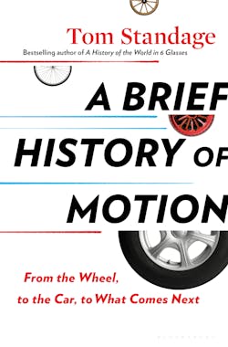 Placing all bets on smartphone tech to become the lasting personal mobility begs the historical question that &ldquo;A Brief History of Motion&rdquo; brings to the forefront. Innovations like on-demand transportation may hatch unplanned circumstances big and small, Standage writes.