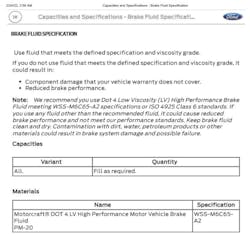 This document from Ford Motor Company indicates the specification the DOT 4 rated brake fluid must meet for the intended vehicle, to ensure proper brake system performance.