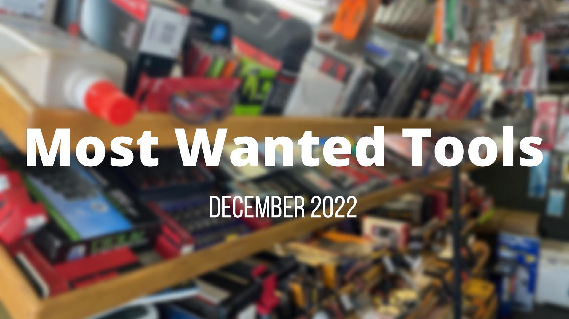 Most Wanted Tools December 2022