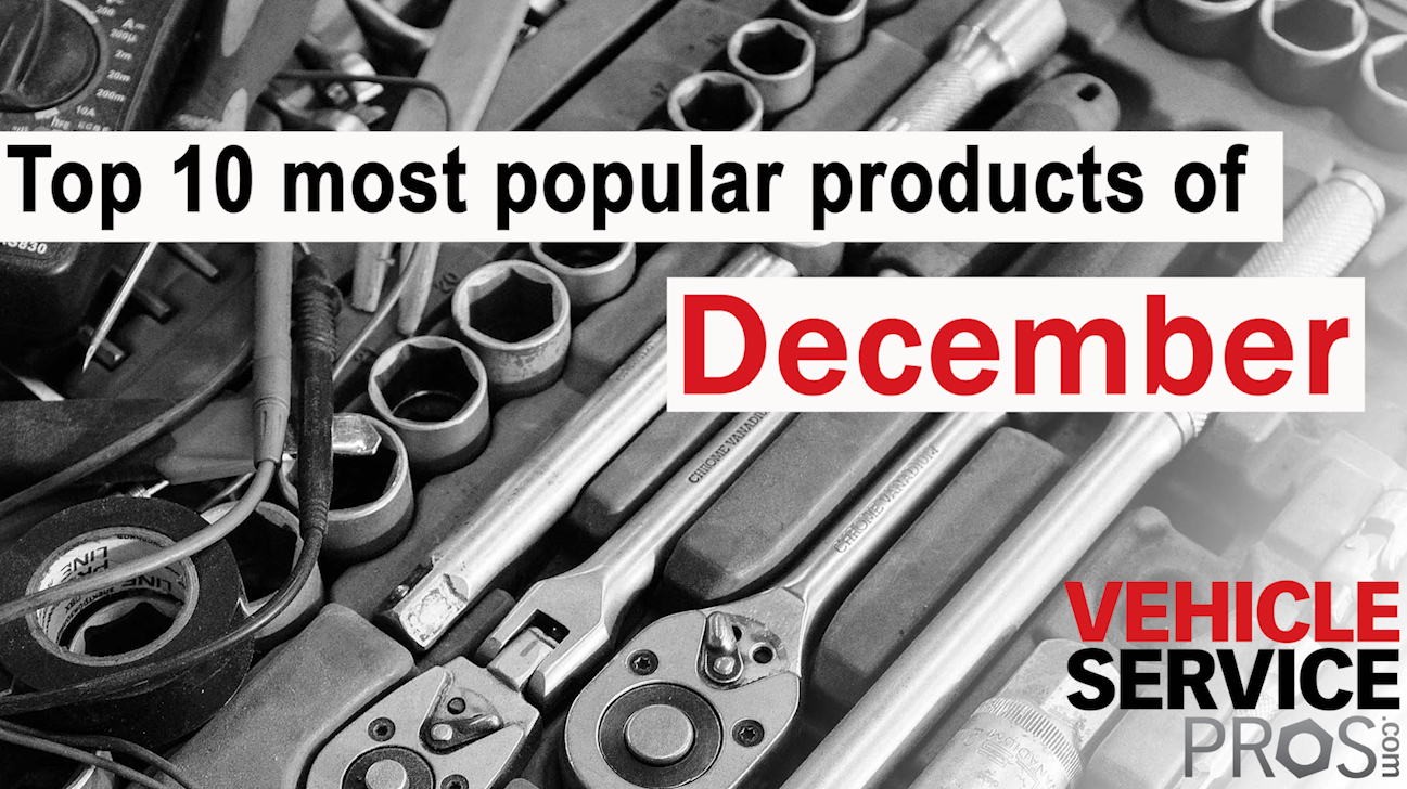 Video Top 10 most popular products of December Vehicle Service Pros