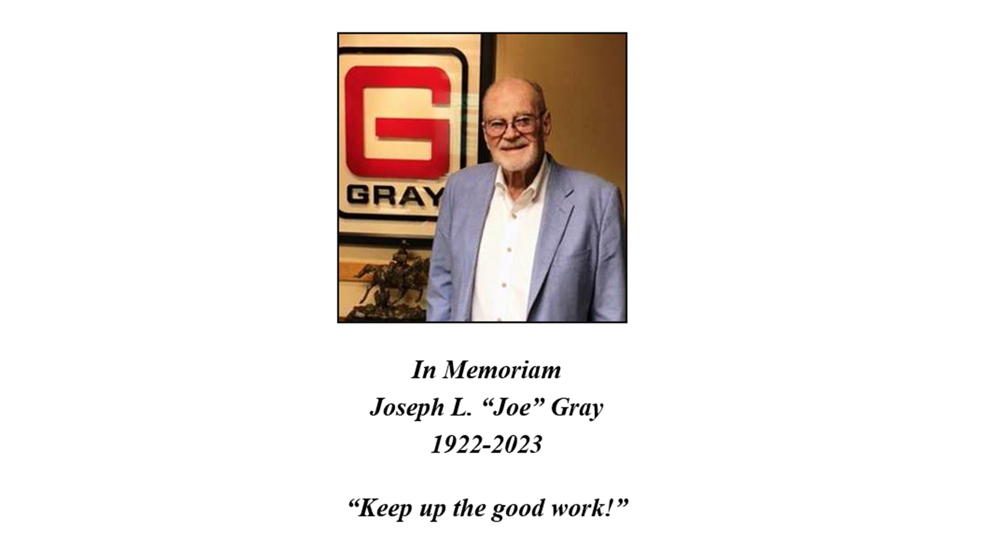 In Memoriam: 'Keep[ing] up the good work' and remembering Joseph Laurence Gray