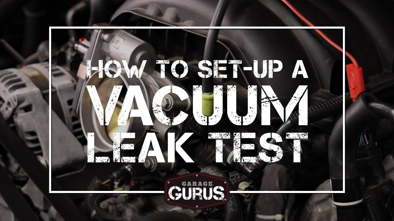 Garage Gurus How to Perform a Vacuum Leak Test with a Scope Vehicle