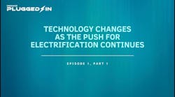 Plugged-in, Episode 1, Part 1: Changes in technology as the push for electrification continues