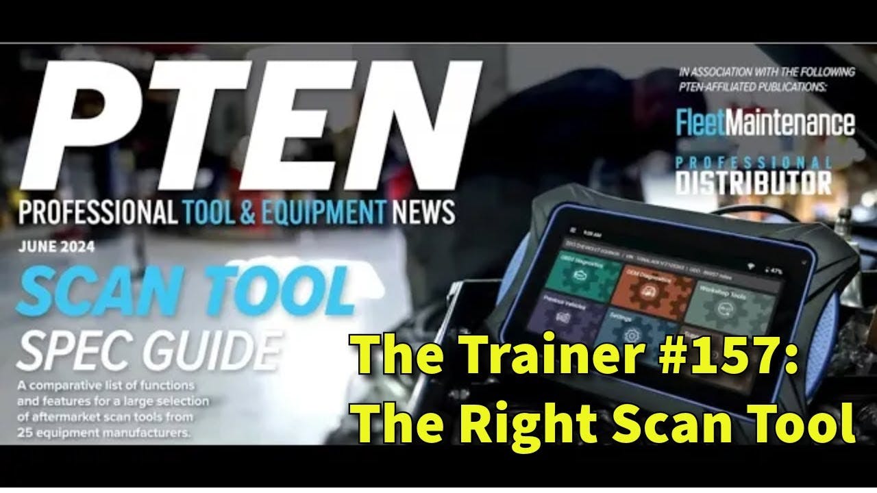 The Trainer #157: Investing In the Right Scan Tool for You and Your Shop