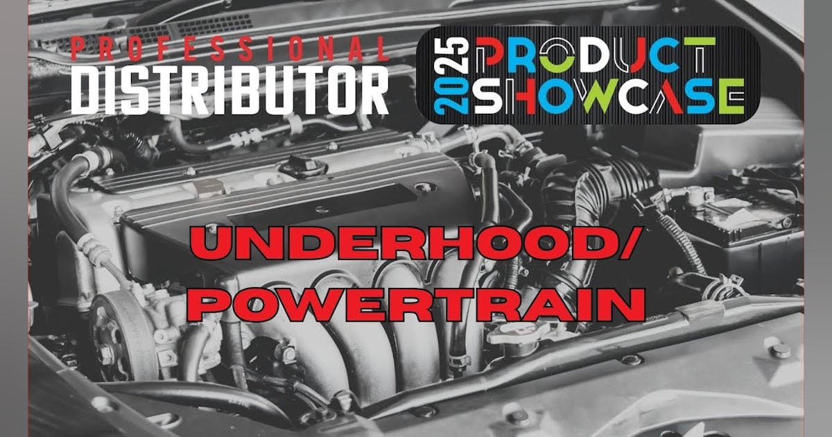 2025 Professional Distributor Product Showcase: Underhood/Powertrain 2025 Professional Distributor Product Showcase: Underhood/Powertrain