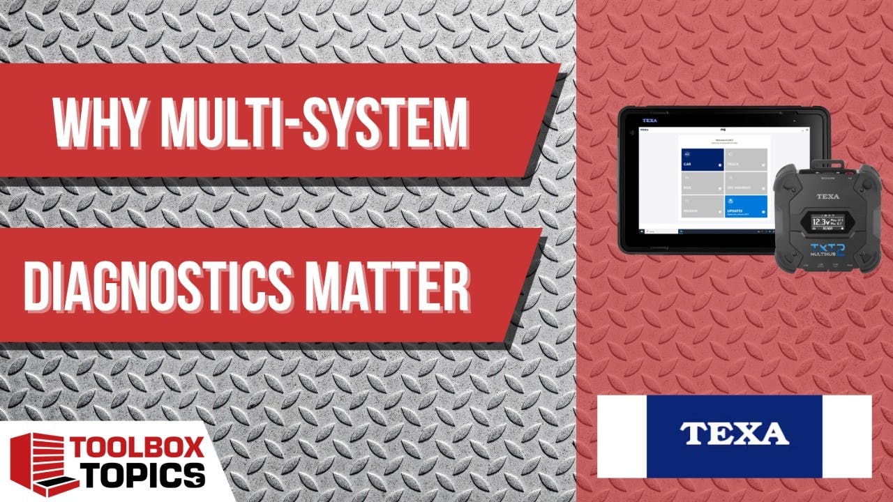 Toolbox Topics: Why Multi-System Diagnostics Matter | An Interview With TEXA