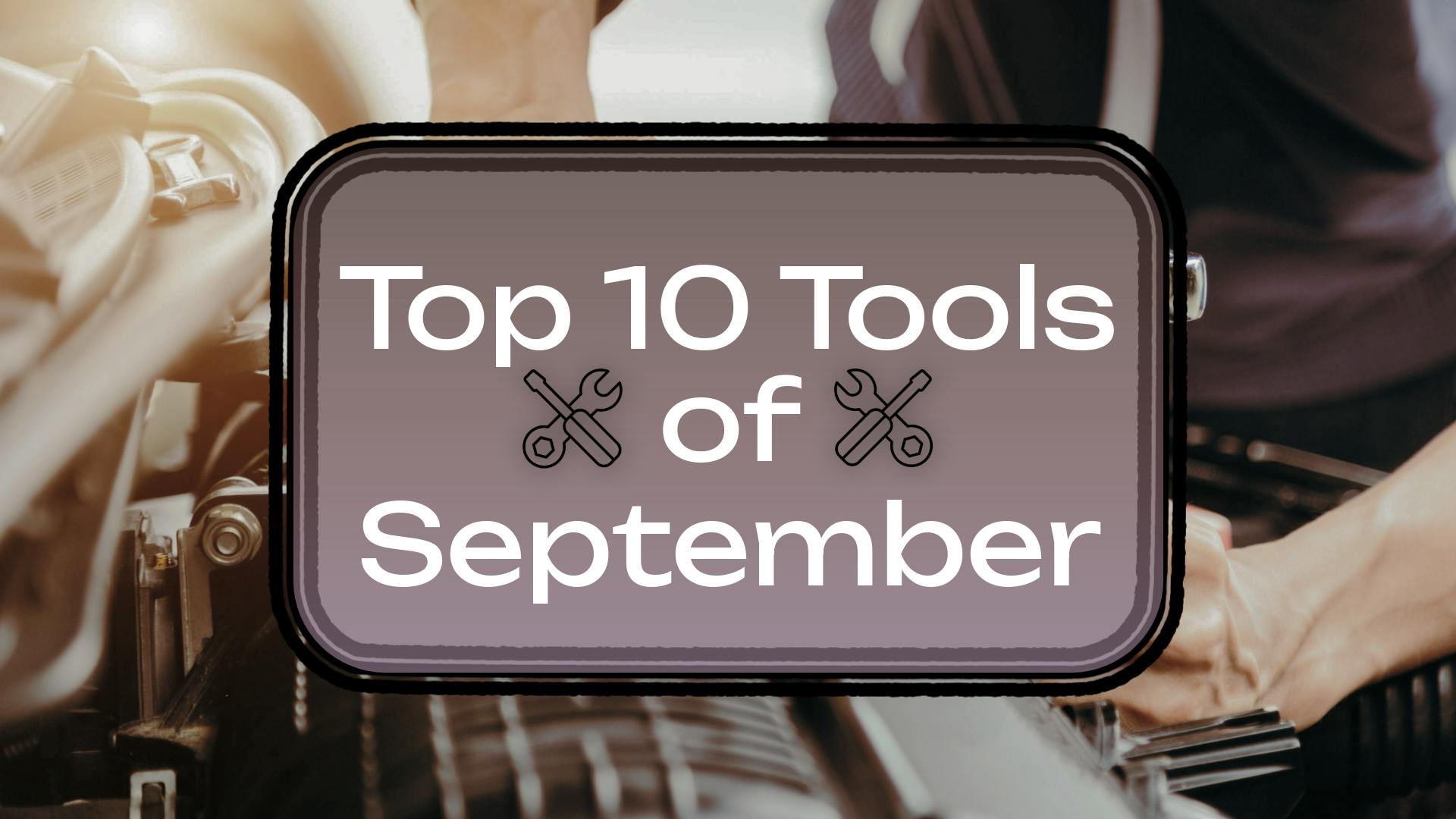 Top 10 Tools of September 2026